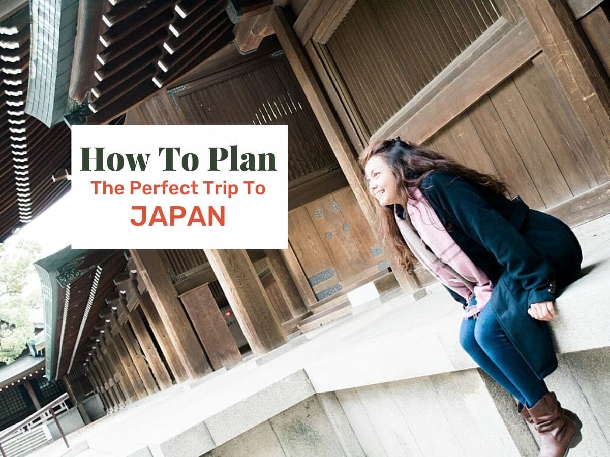 How to plan the perfect trip to Japan